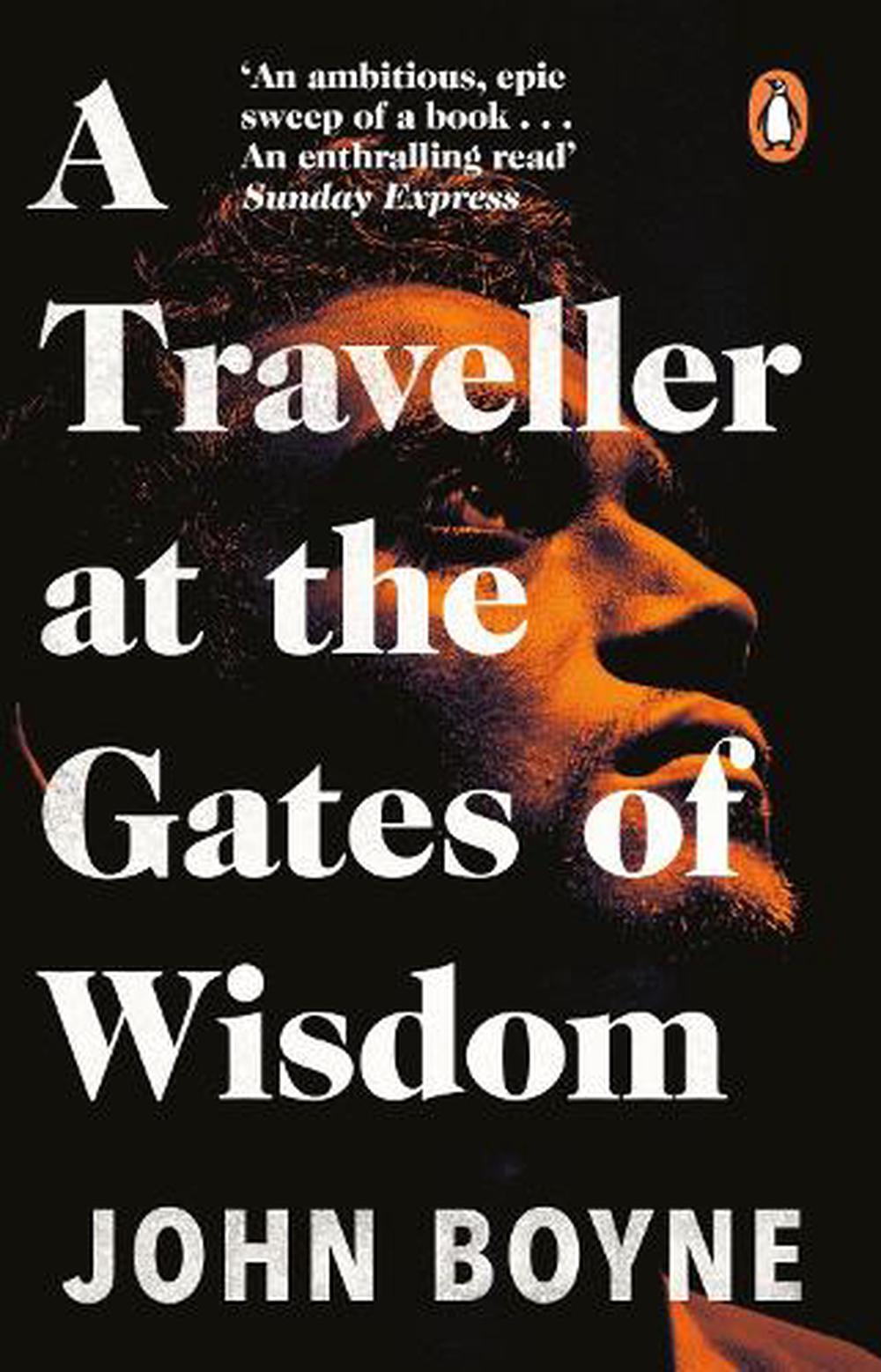 A Traveller At The Gates Of Wisdom By John Boyne Paperback 9781784164188 Buy Online At The Nile