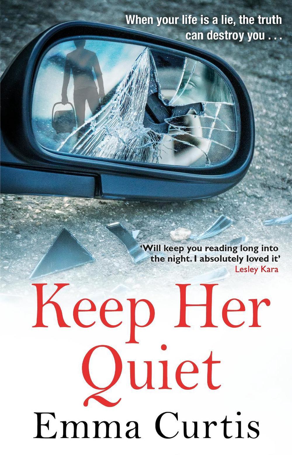 Keep Her Quiet by Emma Curtis - ISBN: 9781784165253