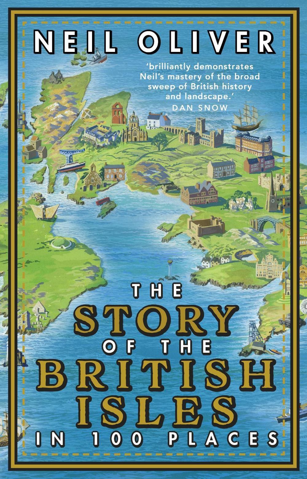 The Story of the British Isles in 100 Places by Neil Oliver - ISBN: 9781784165352