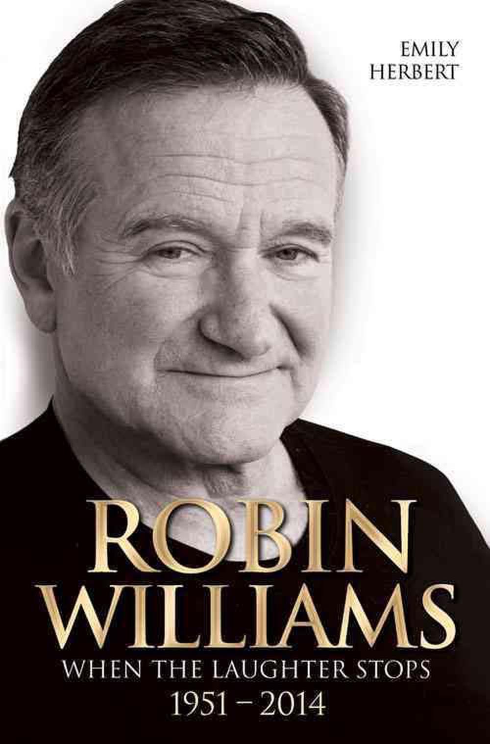Robin Williams - When the Laughter Stops 1951-2014, 9781784183004