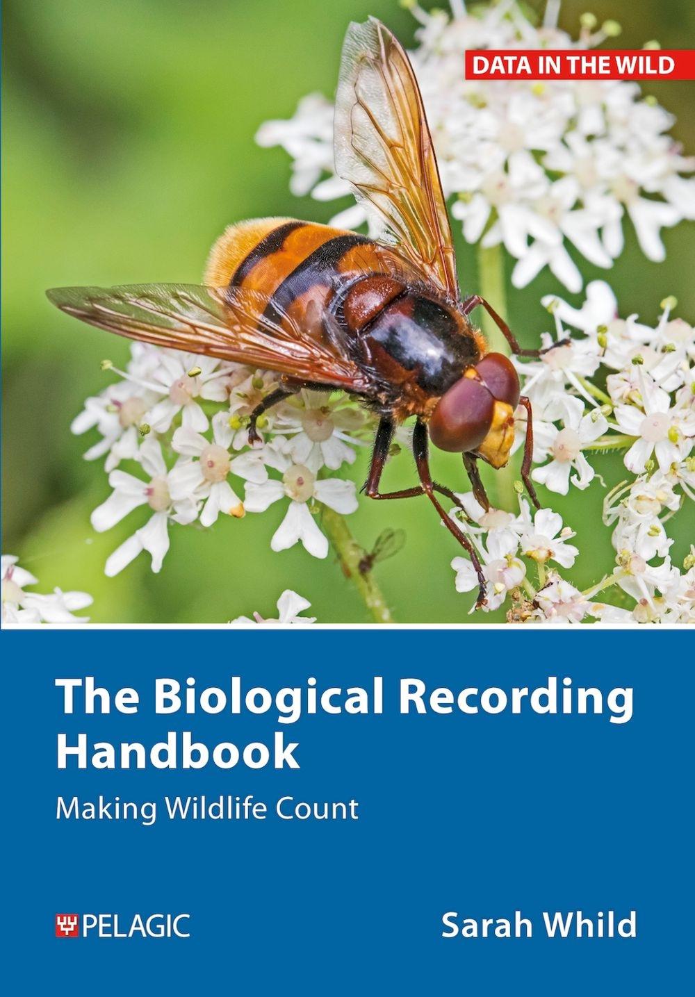 The Biological Recording Handbook by Sarah Whild - ISBN: 9781784275891