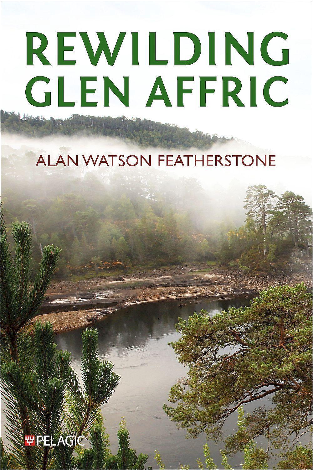 Rewilding Glen Affric, 9781784276584