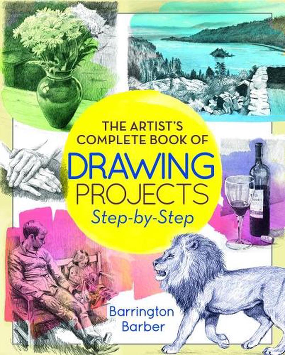 Artist Complete Book of Drawing Projects - Step by Step, 9781784287658