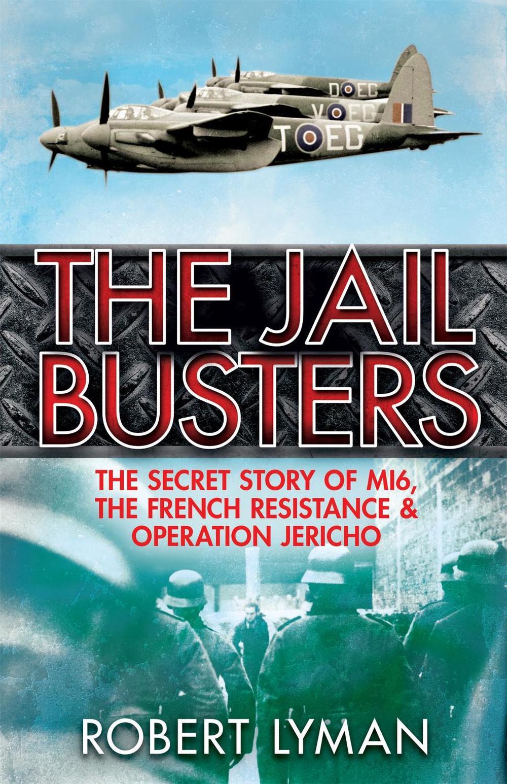 The Jail Busters by Robert Lyman - ISBN: 9781784290177