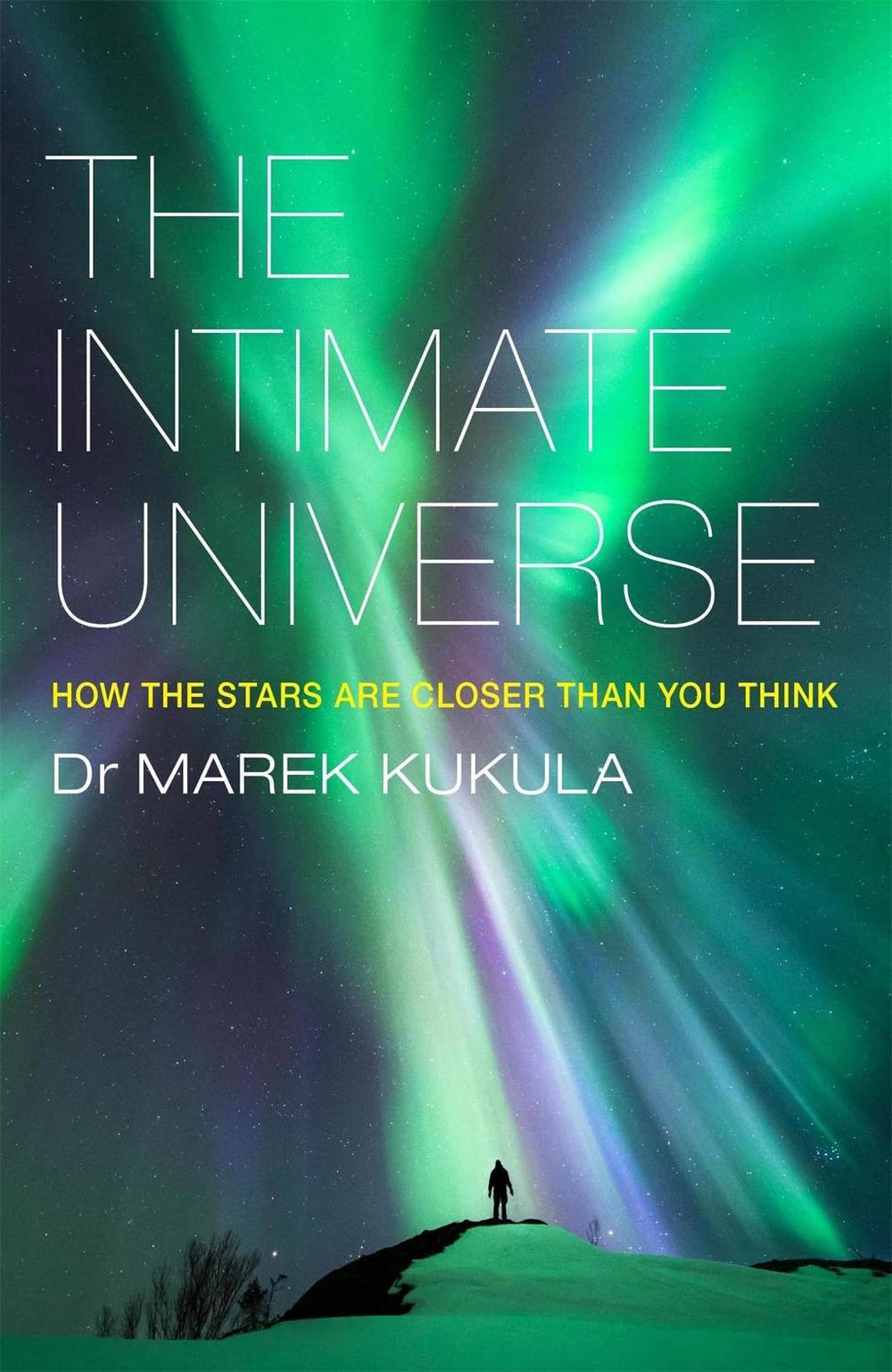 The Intimate Universe by Marek Kukula - ISBN: 9781784291174