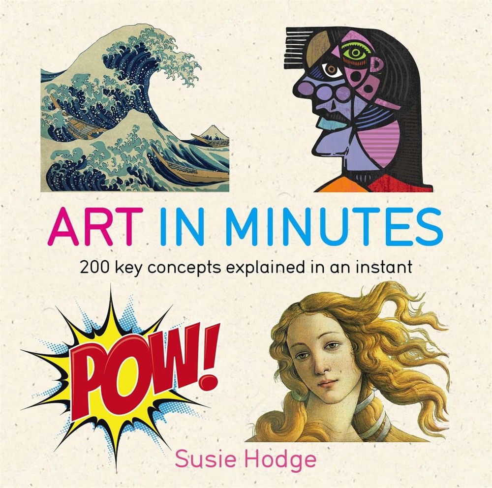 Art in Minutes by Susie Hodge - ISBN: 9781784293277