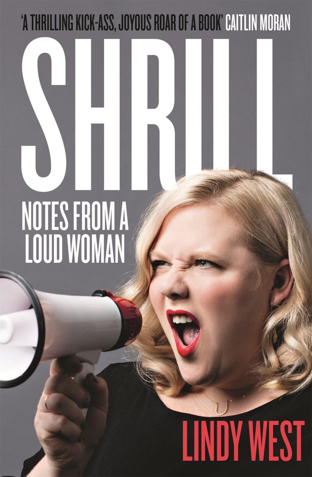 Shrill by Lindy West - ISBN: 9781784295547