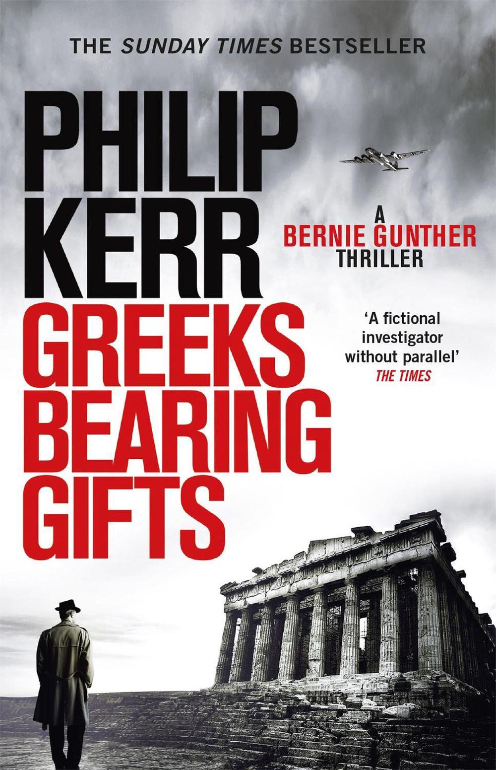 Greeks Bearing Gifts by Philip Kerr - ISBN: 9781784296551