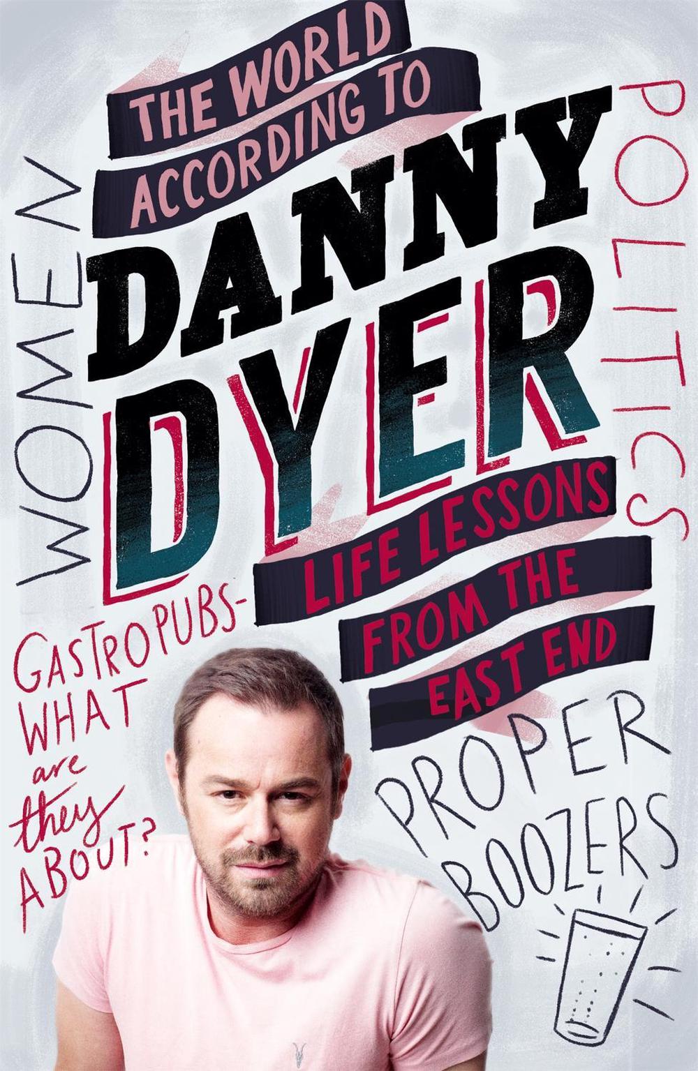 The World According to Danny Dyer by Danny Dyer - ISBN: 9781784297435