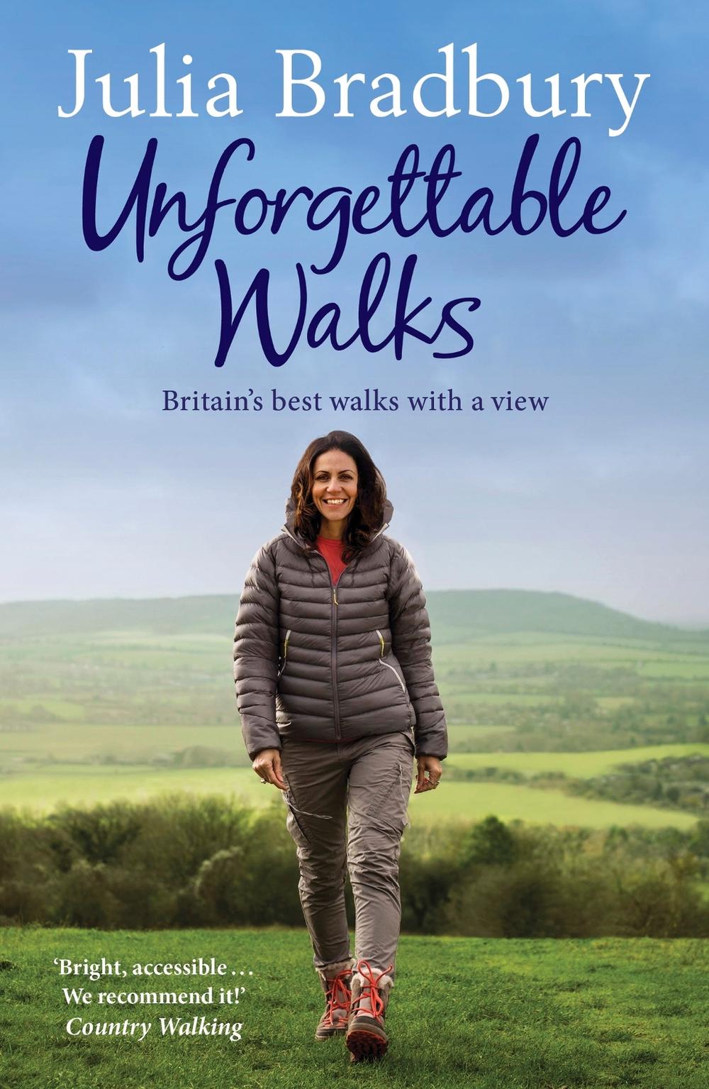 Unforgettable Walks by Julia Bradbury - ISBN: 9781784298821