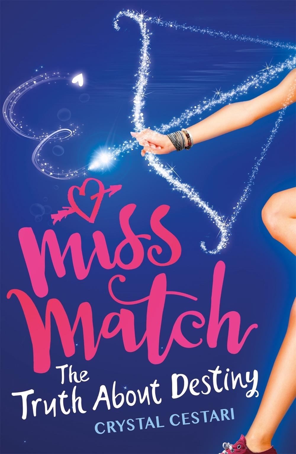 Miss Match: The Truth About Destiny by Crystal Cestari - ISBN: 9781784299149