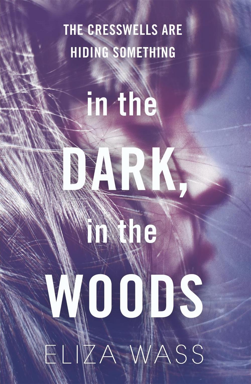In the Dark, In the Woods by Eliza Wass - ISBN: 9781784299910