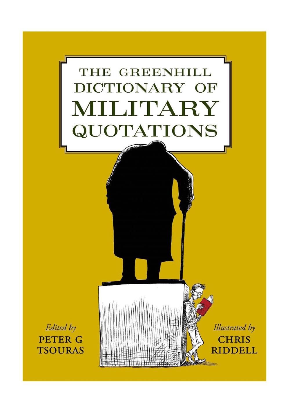 The Greenhill Dictionary of Military Quotations, 9781784384777