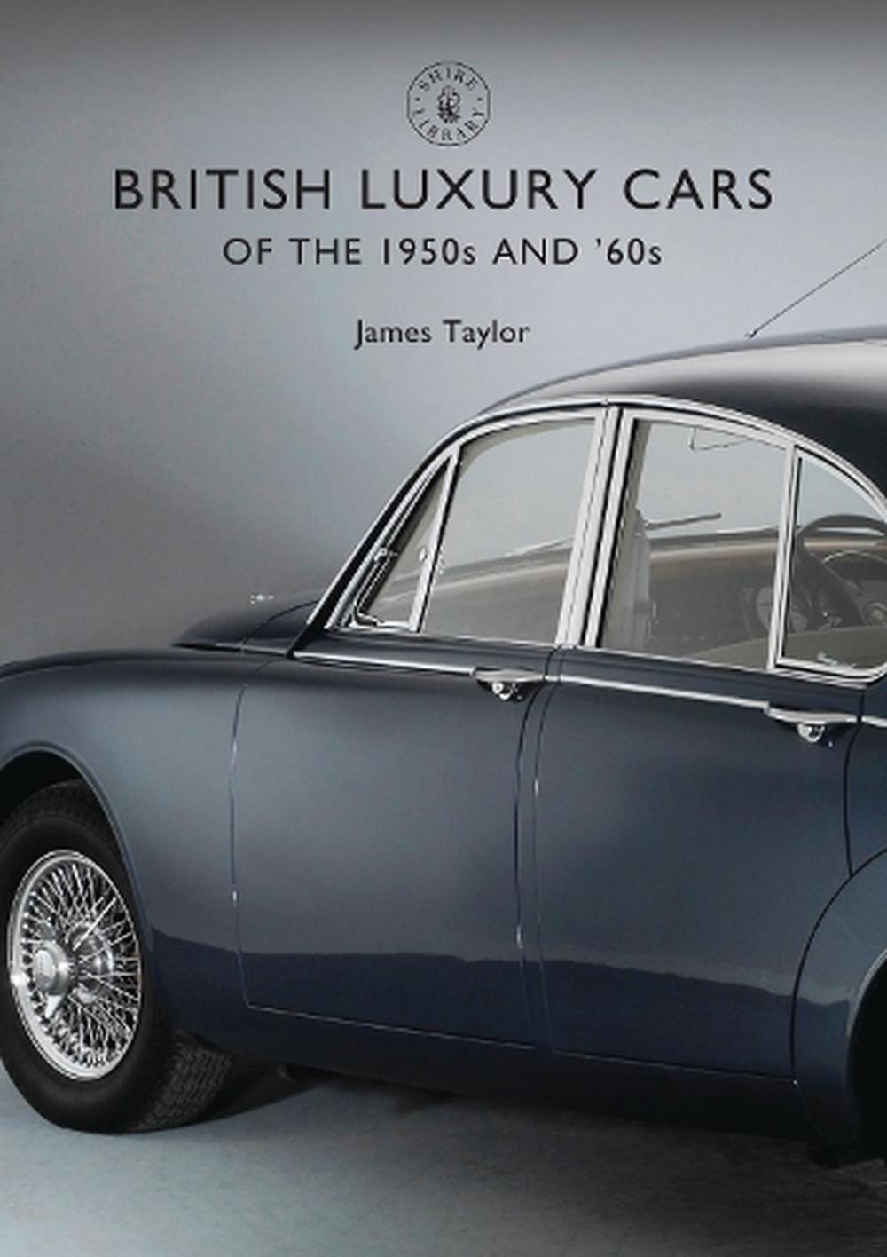British Luxury Cars of the 1950s and ’60s, 9781784420642