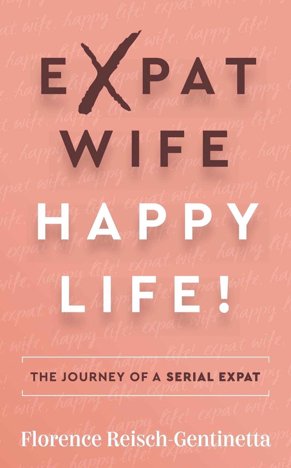 Expat Wife, Happy Life!, 9781784529567