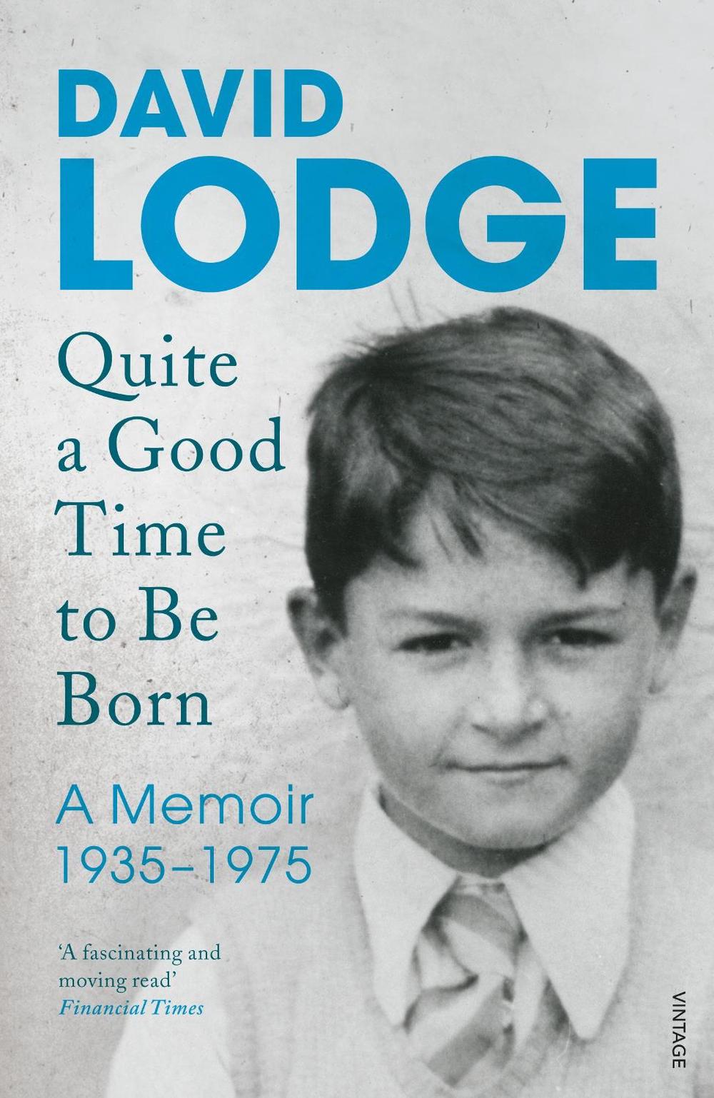 Quite A Good Time to be Born by David Lodge - ISBN: 9781784700539