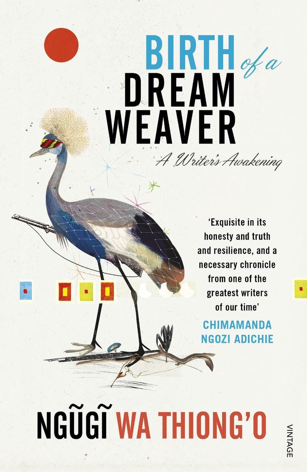 Birth of a Dream Weaver by Ngugi wa Thiong'o - ISBN: 9781784701307