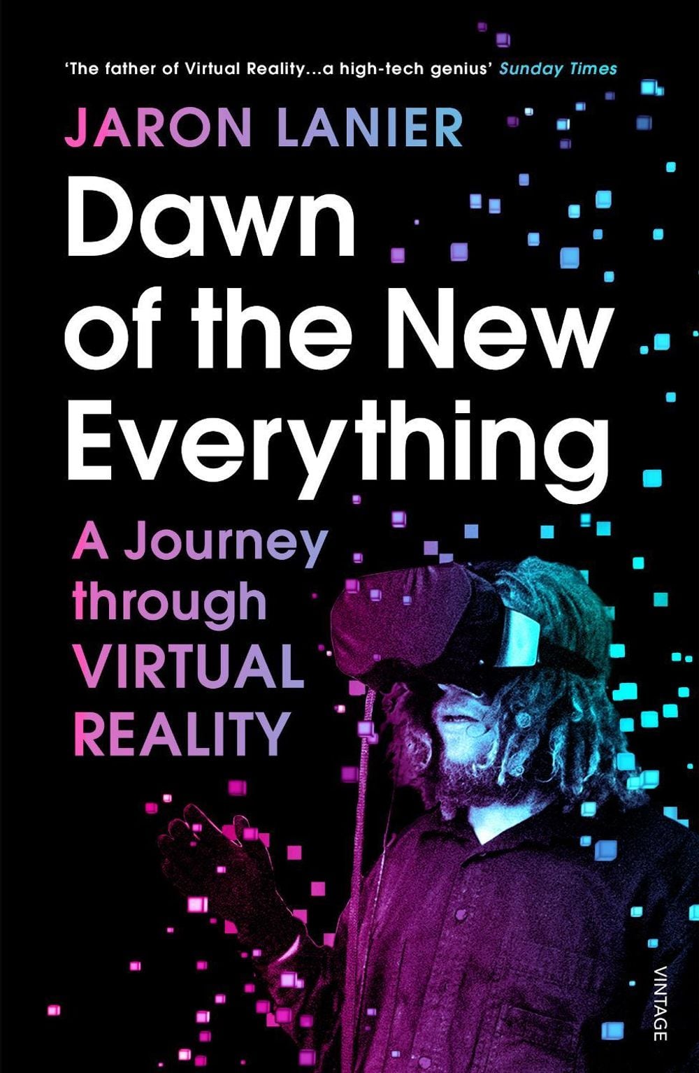 Dawn of the New Everything by Jaron Lanier - ISBN: 9781784701536
