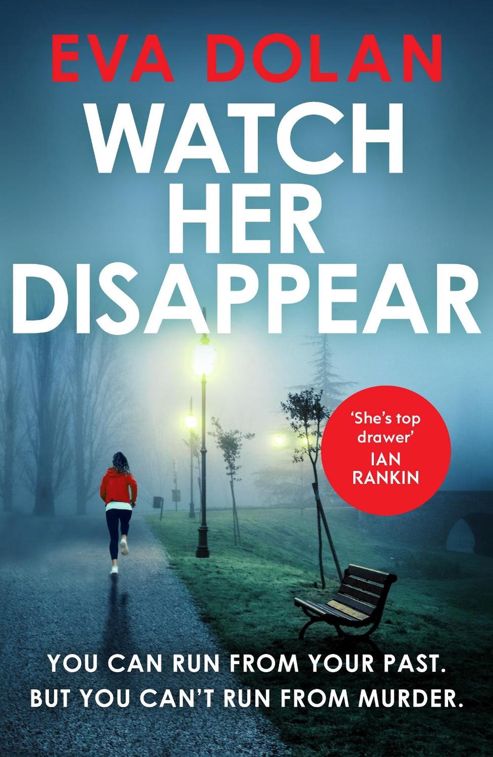 Watch Her Disappear by Eva Dolan - ISBN: 9781784701772