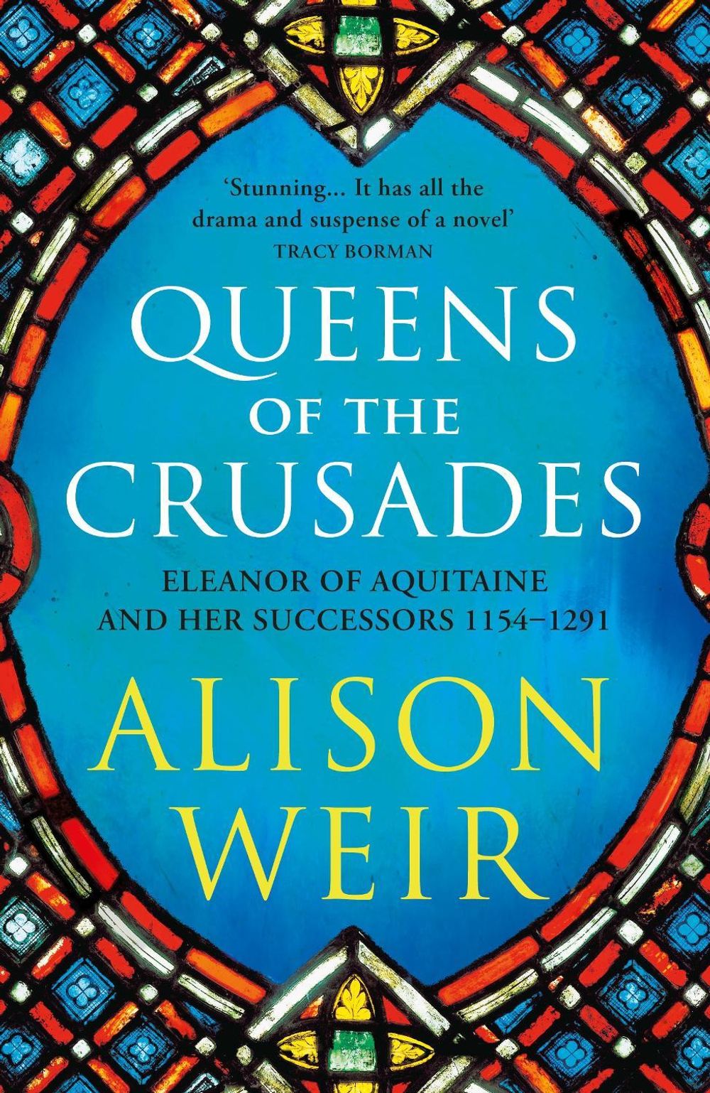 Queens of the Crusades by Alison Weir - ISBN: 9781784701871