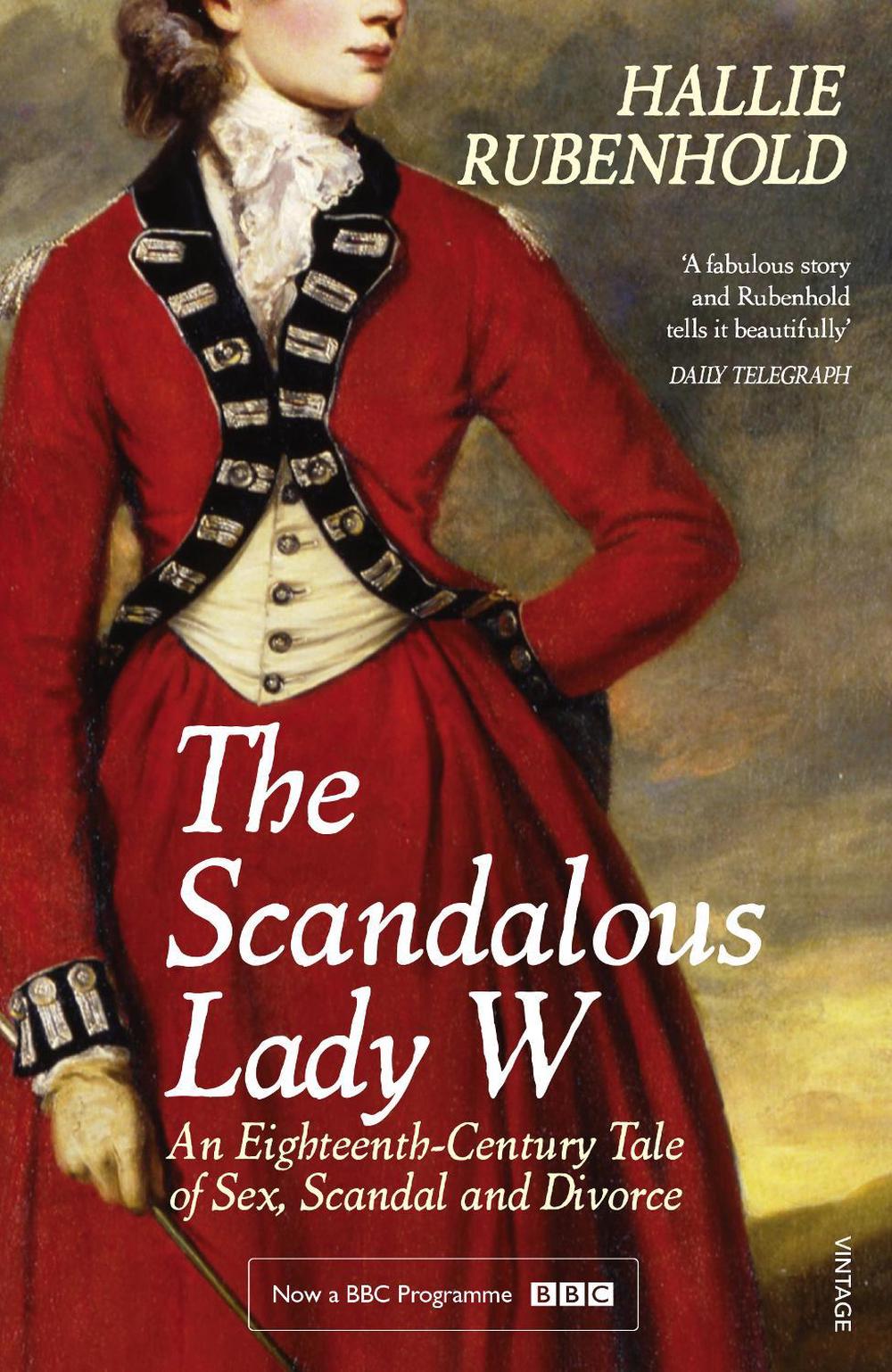 The Scandalous Lady W by Hallie Rubenhold - ISBN: 9781784701932