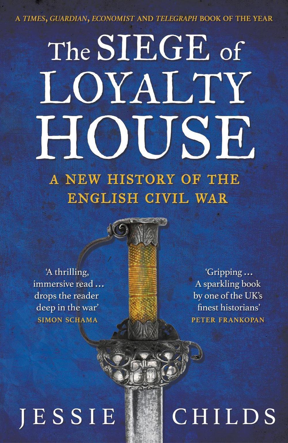 The Siege of Loyalty House by Jessie Childs - ISBN: 9781784702090