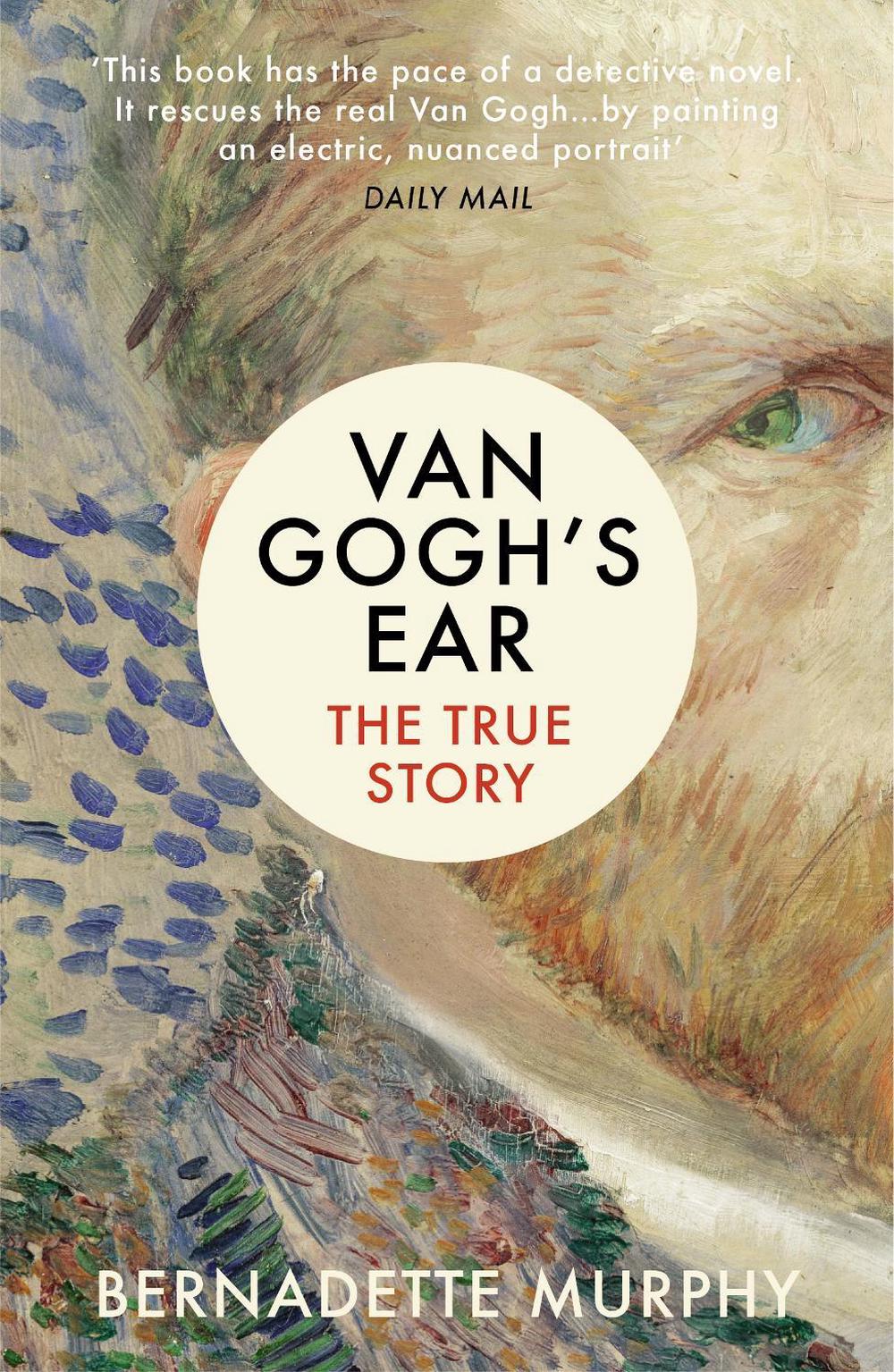 Van Gogh's Ear by Bernadette Murphy - ISBN: 9781784702229