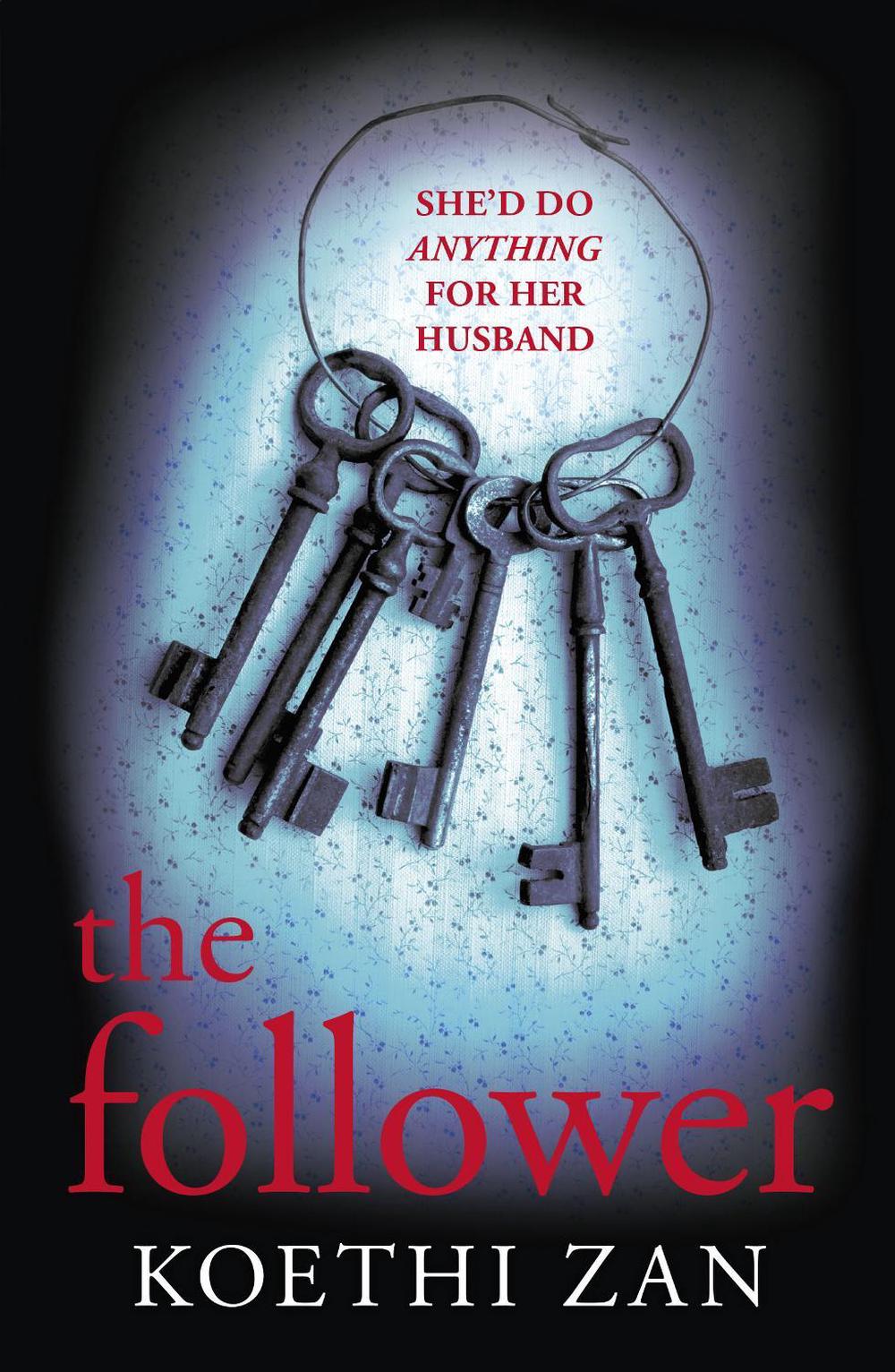 The Follower by Koethi Zan - ISBN: 9781784702335