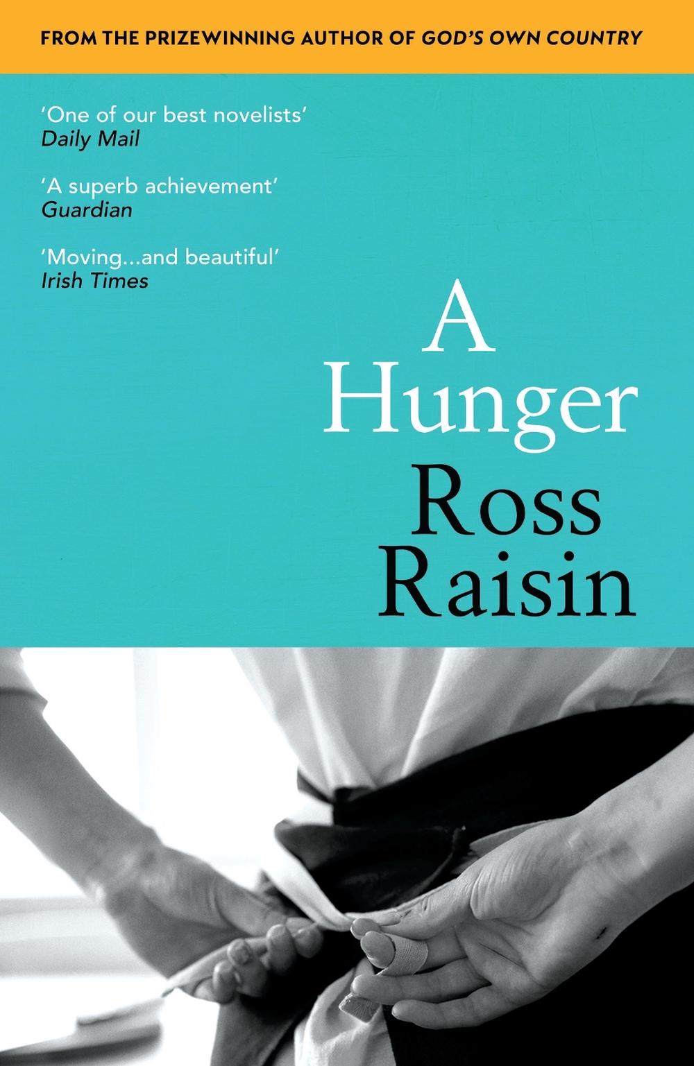 A Hunger by Ross Raisin - ISBN: 9781784702779