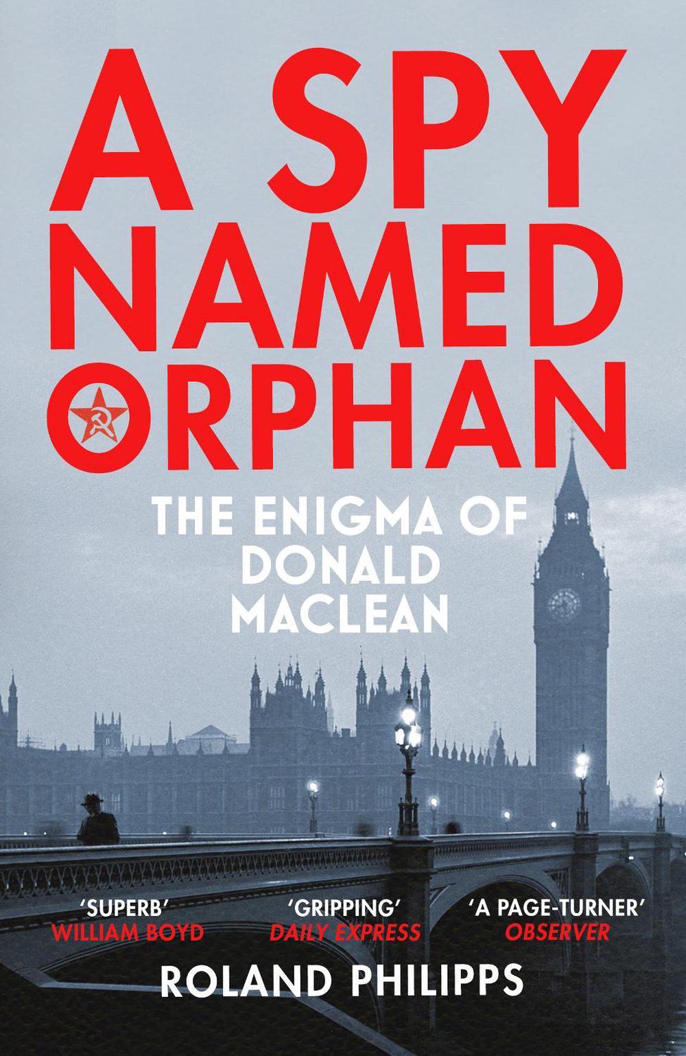 A Spy Named Orphan by Roland Philipps - ISBN: 9781784703578