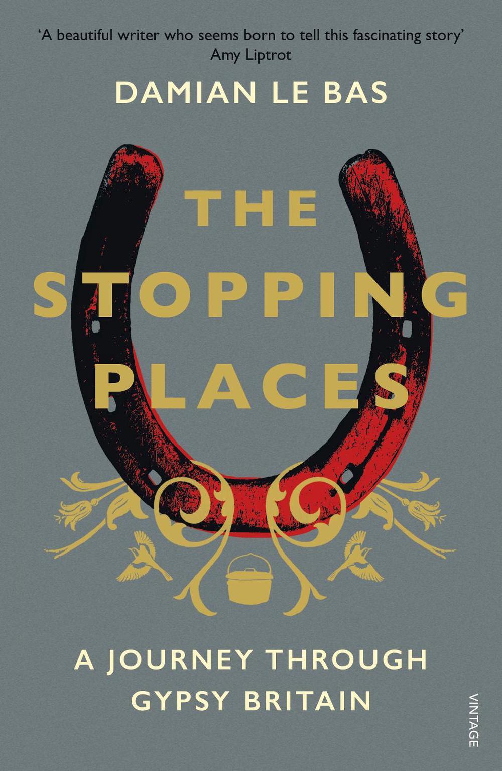 The Stopping Places by Damian Le Bas - ISBN: 9781784704131