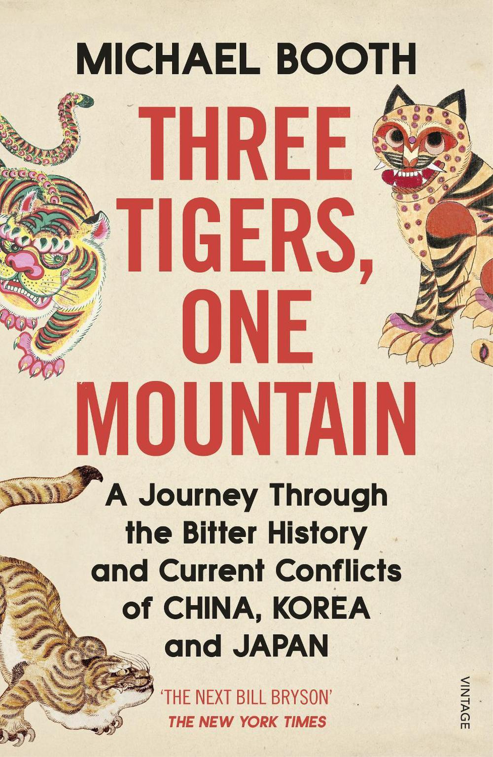 Three Tigers, One Mountain by Michael Booth - ISBN: 9781784704247