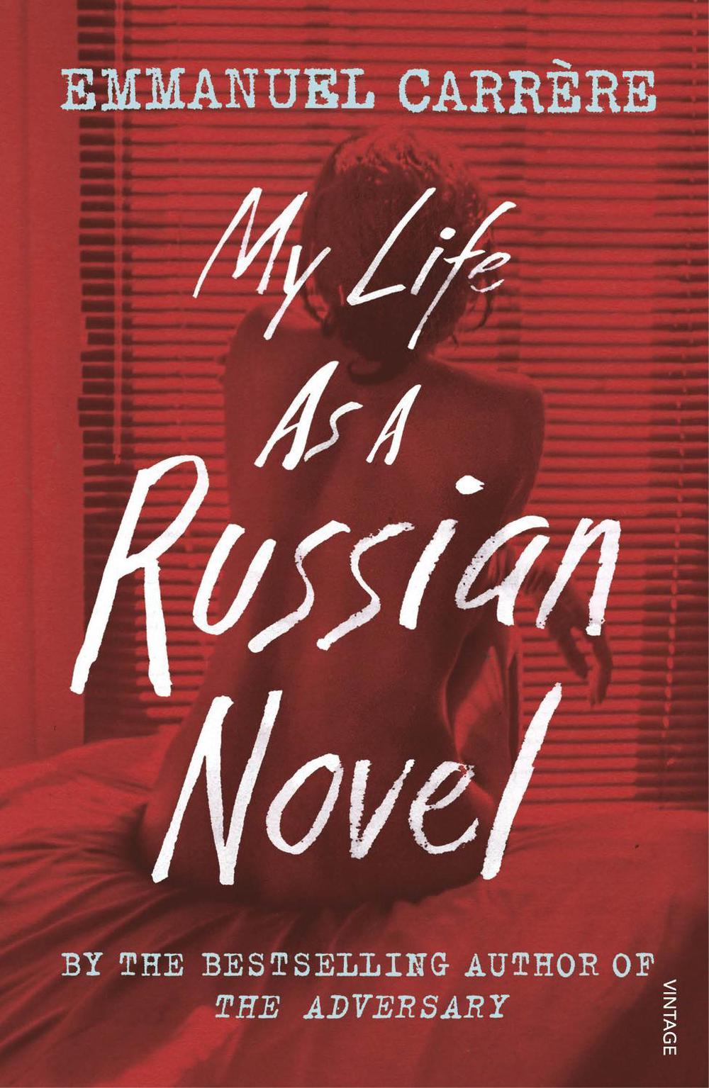 My Life as a Russian Novel by Emmanuel Carrère - ISBN: 9781784705817