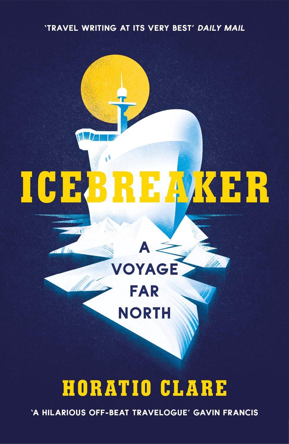 Icebreaker by Horatio Clare - ISBN: 9781784706791