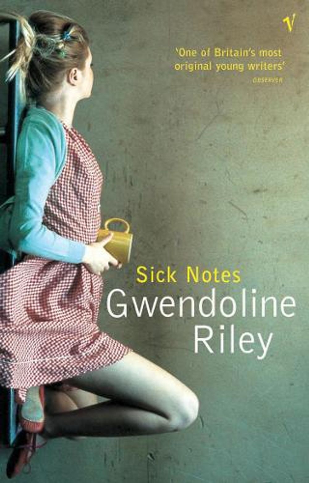 Sick Notes by Gwendoline Riley - ISBN: 9781784707286