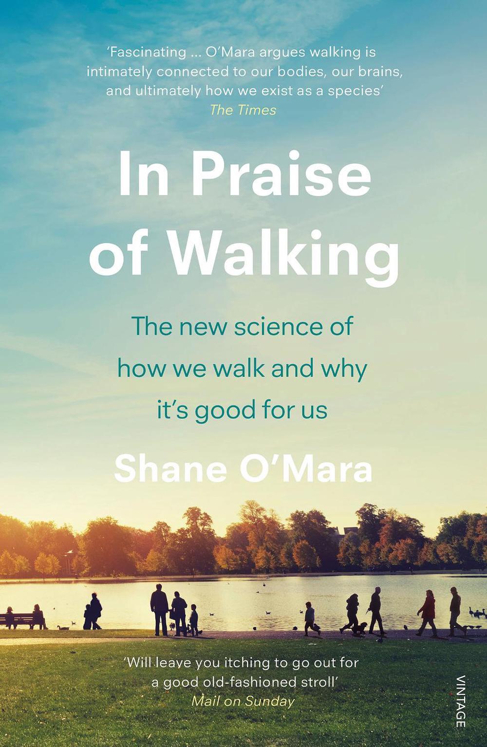 In Praise of Walking by Shane O'Mara - ISBN: 9781784707576