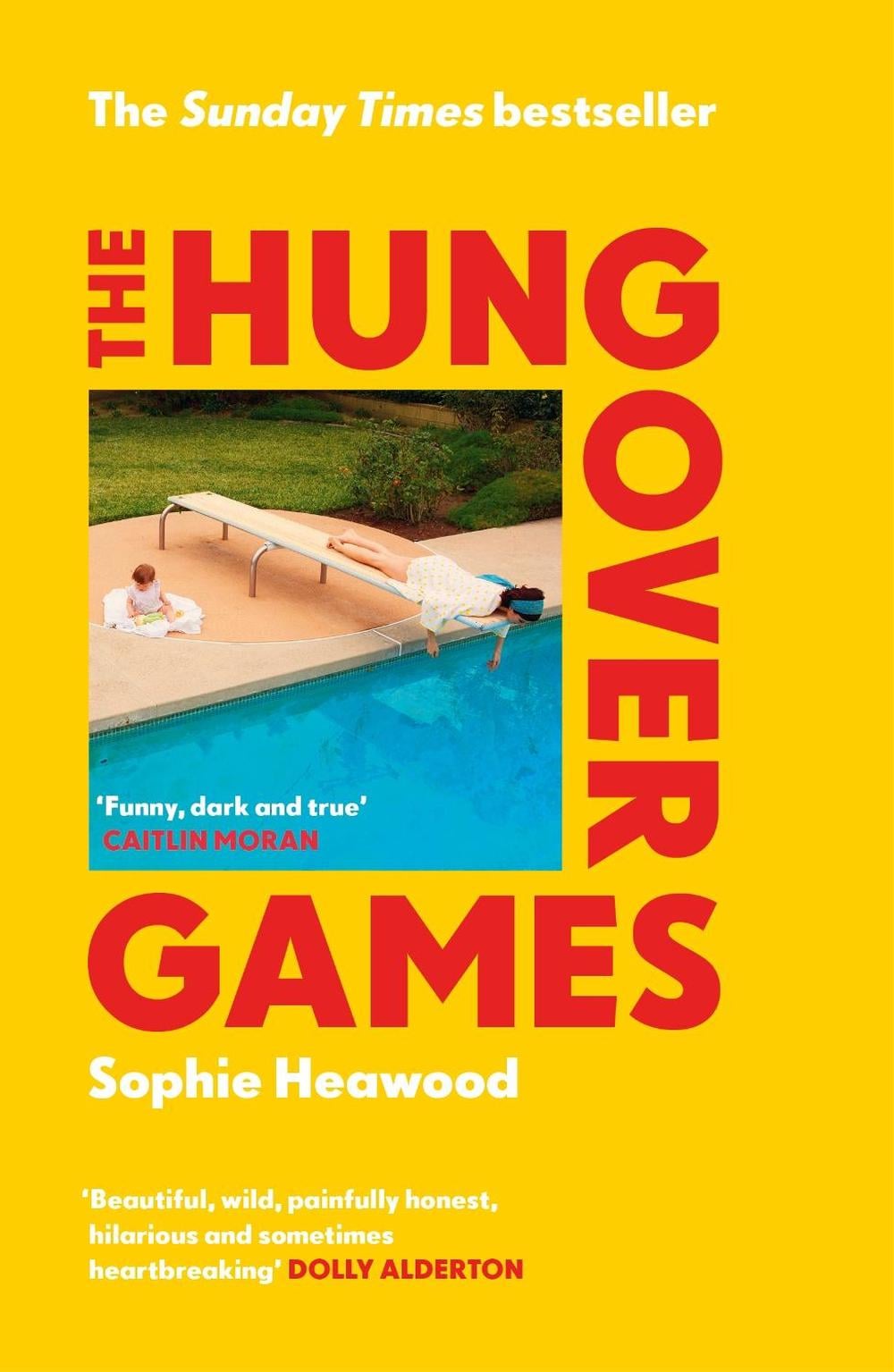 The Hungover Games by Sophie Heawood - ISBN: 9781784707644