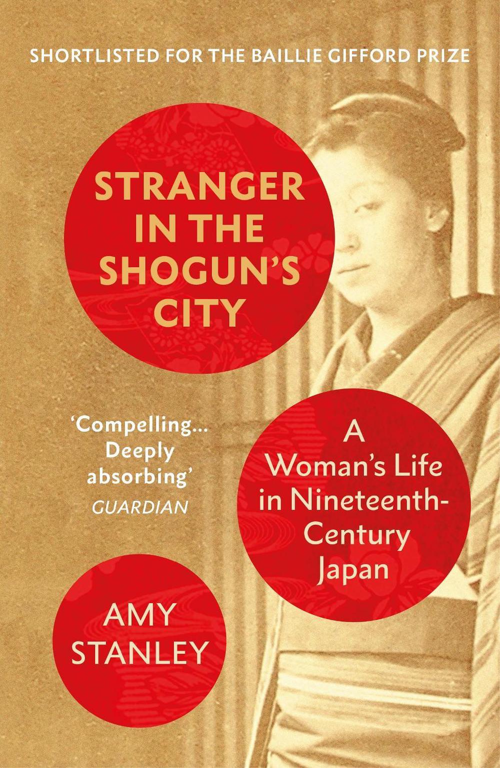 Stranger in the Shogun's City by Amy Stanley - ISBN: 9781784708139