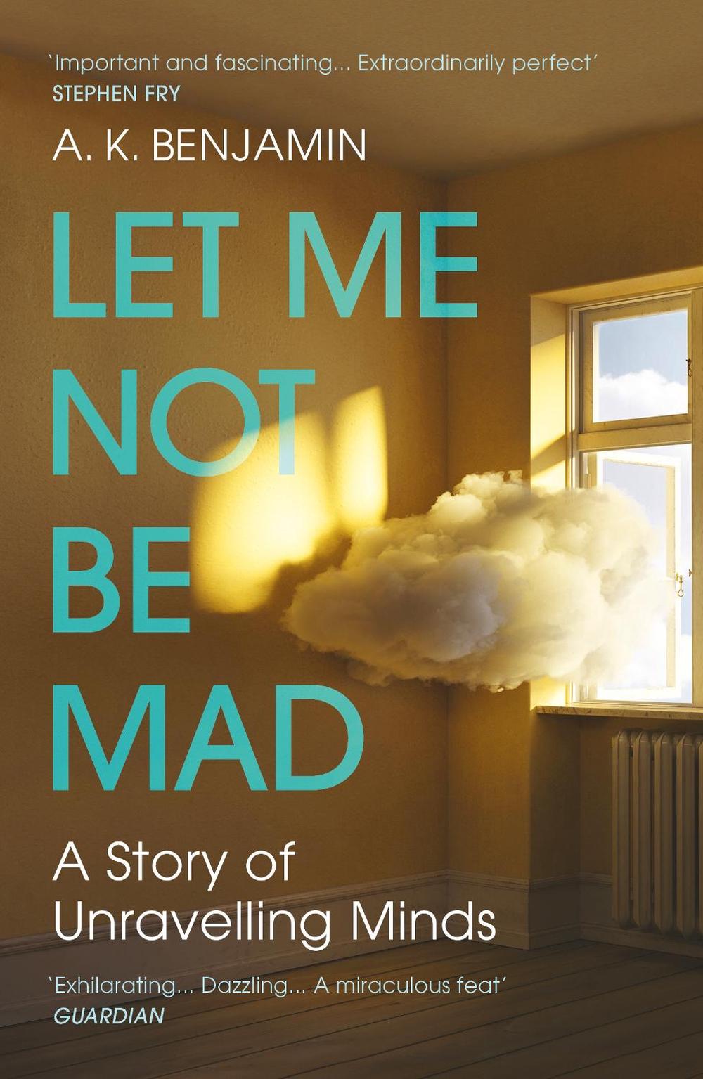Let Me Not Be Mad by A.K. Benjamin - ISBN: 9781784709075