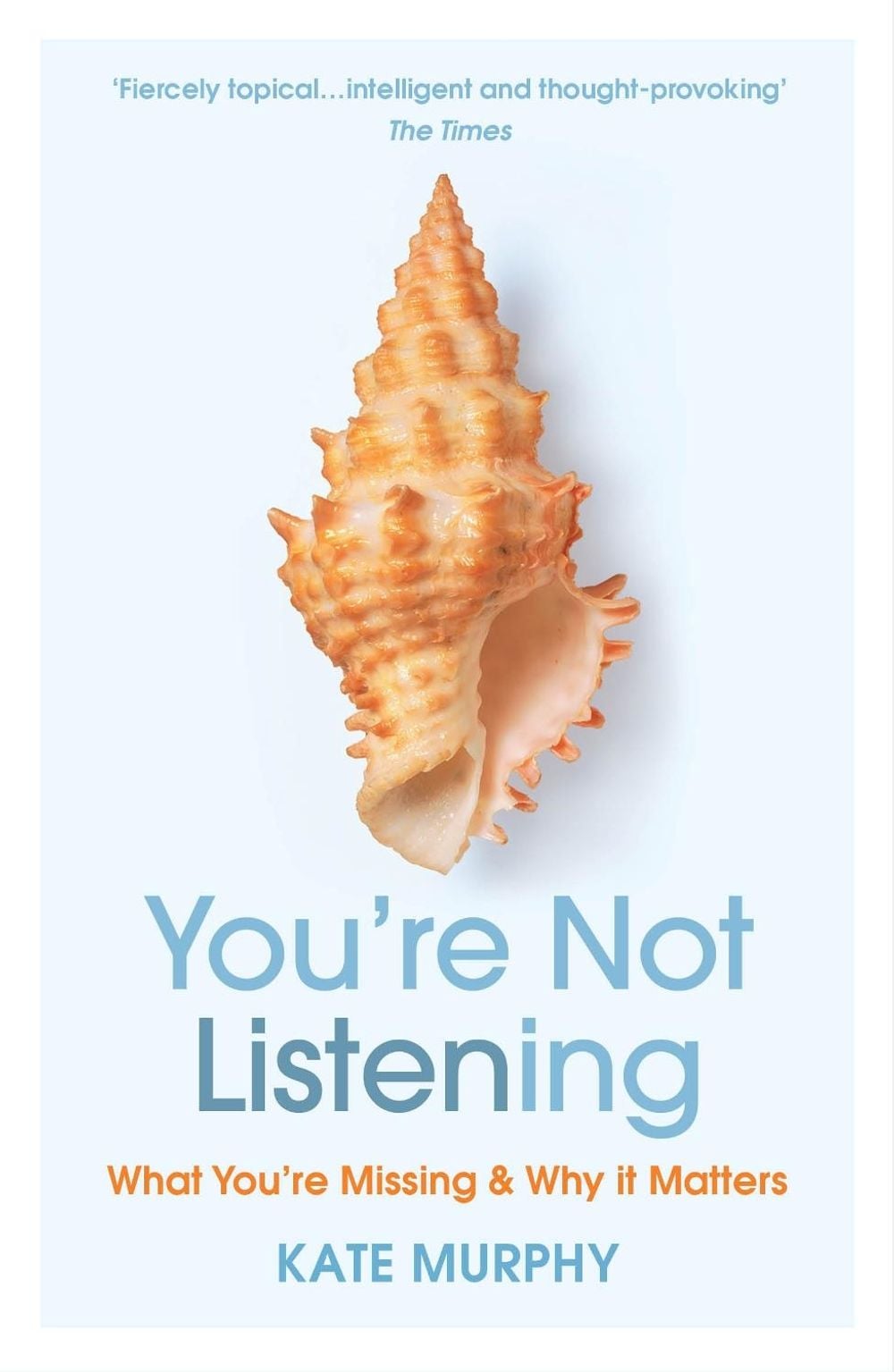 You’re Not Listening by Kate Murphy - ISBN: 9781784709402