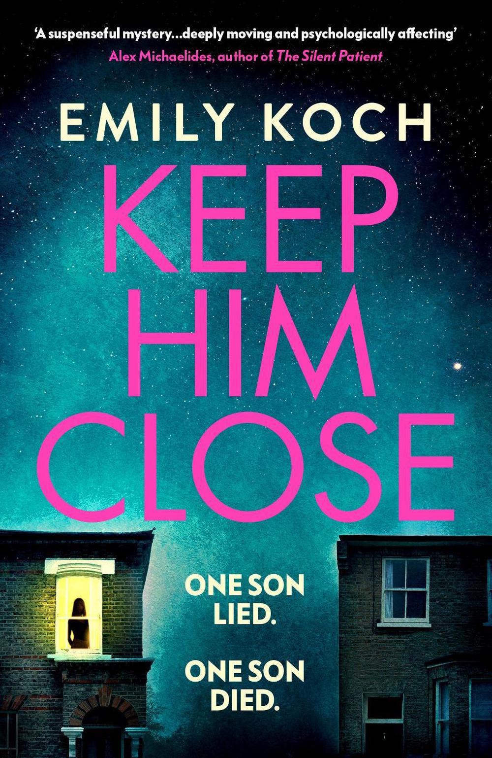 Keep Him Close by Emily Koch - ISBN: 9781784709426