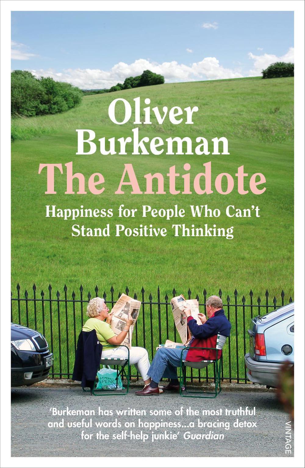 The Antidote by Oliver Burkeman - ISBN: 9781784709662