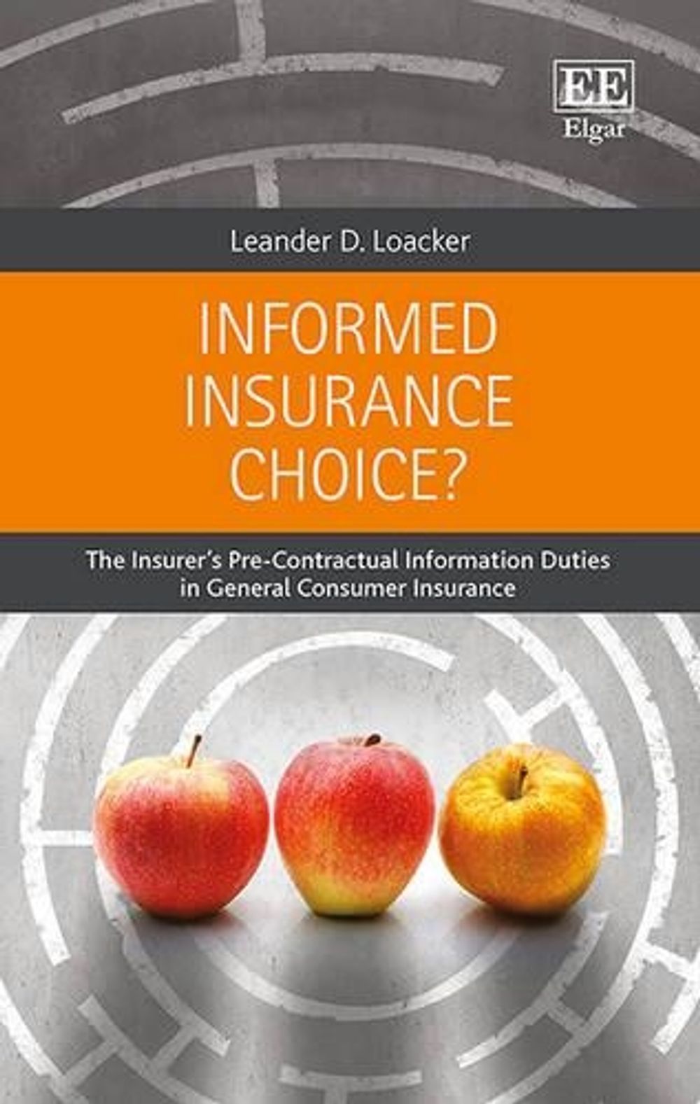 Informed Insurance Choice? by Leander D. Loacker - ISBN: 9781784717513