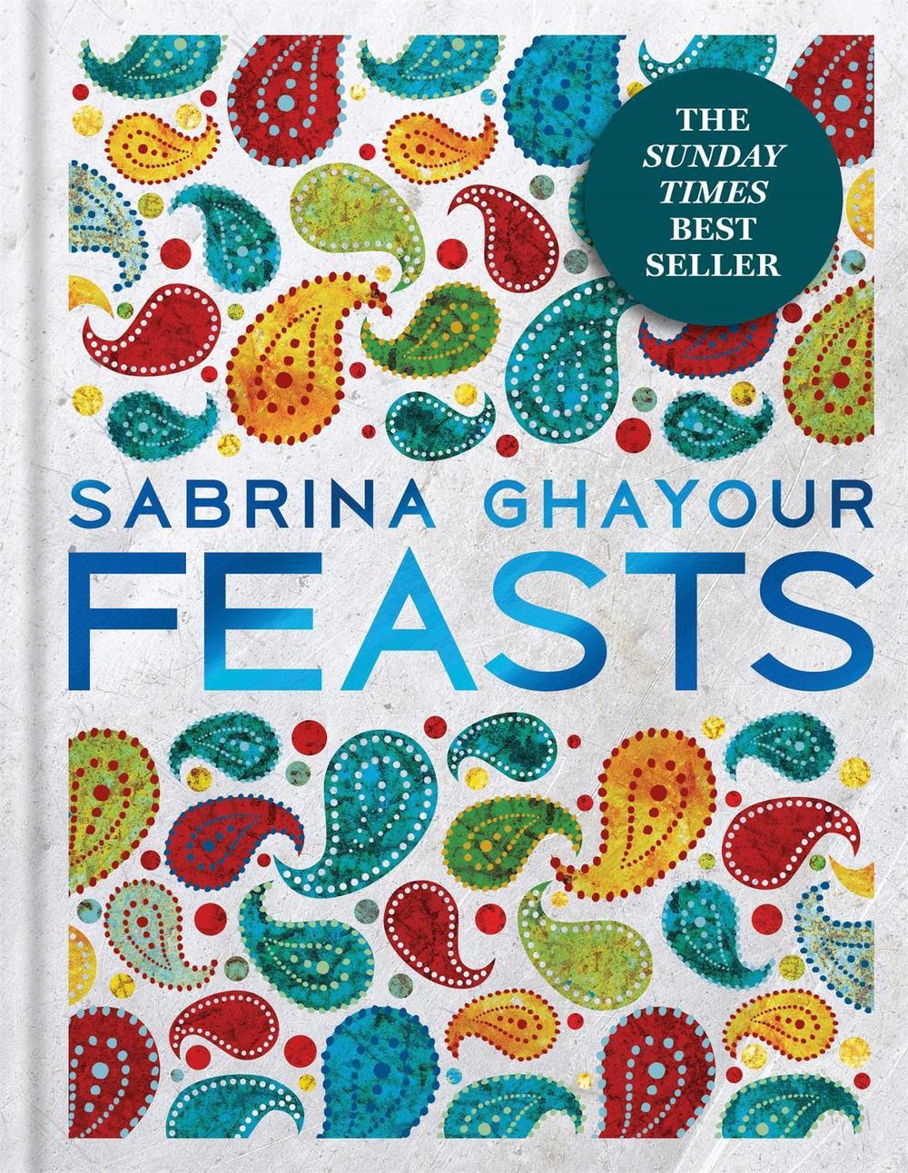 Feasts by Sabrina Ghayour - ISBN: 9781784722135