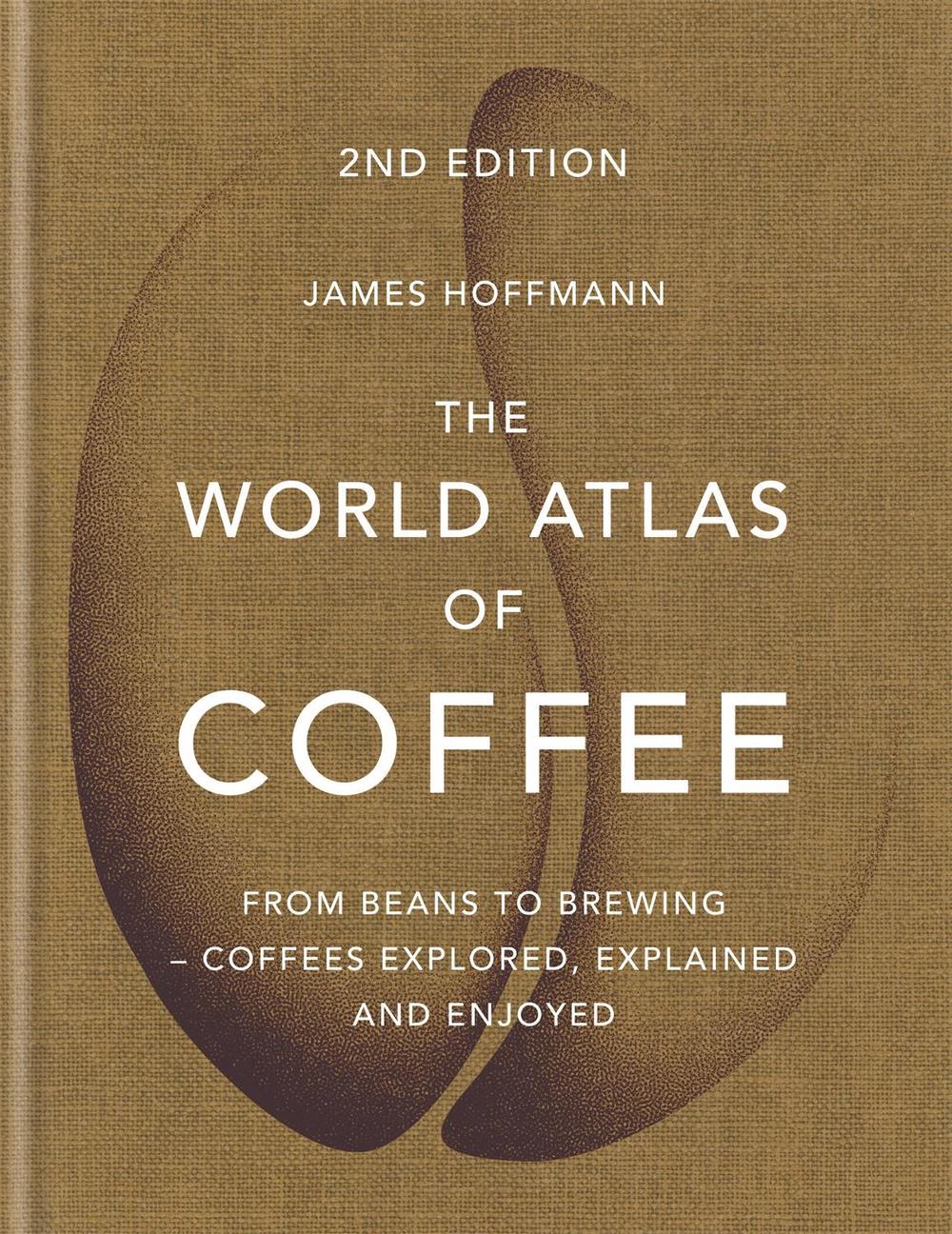 The World Atlas of Coffee, 9781784724290