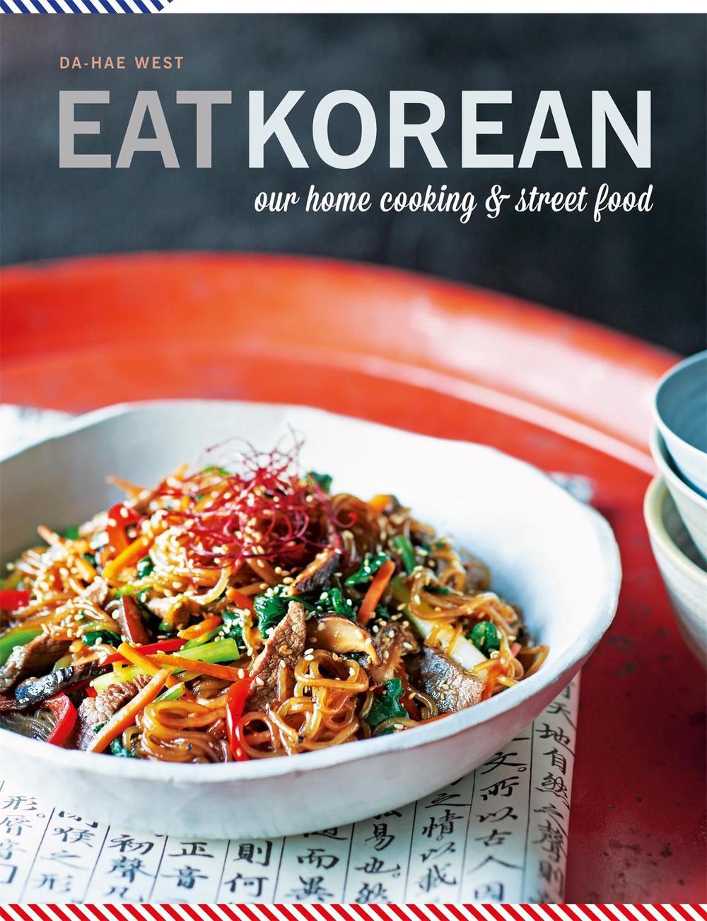 Eat Korean by Da-Hae West - ISBN: 9781784724795