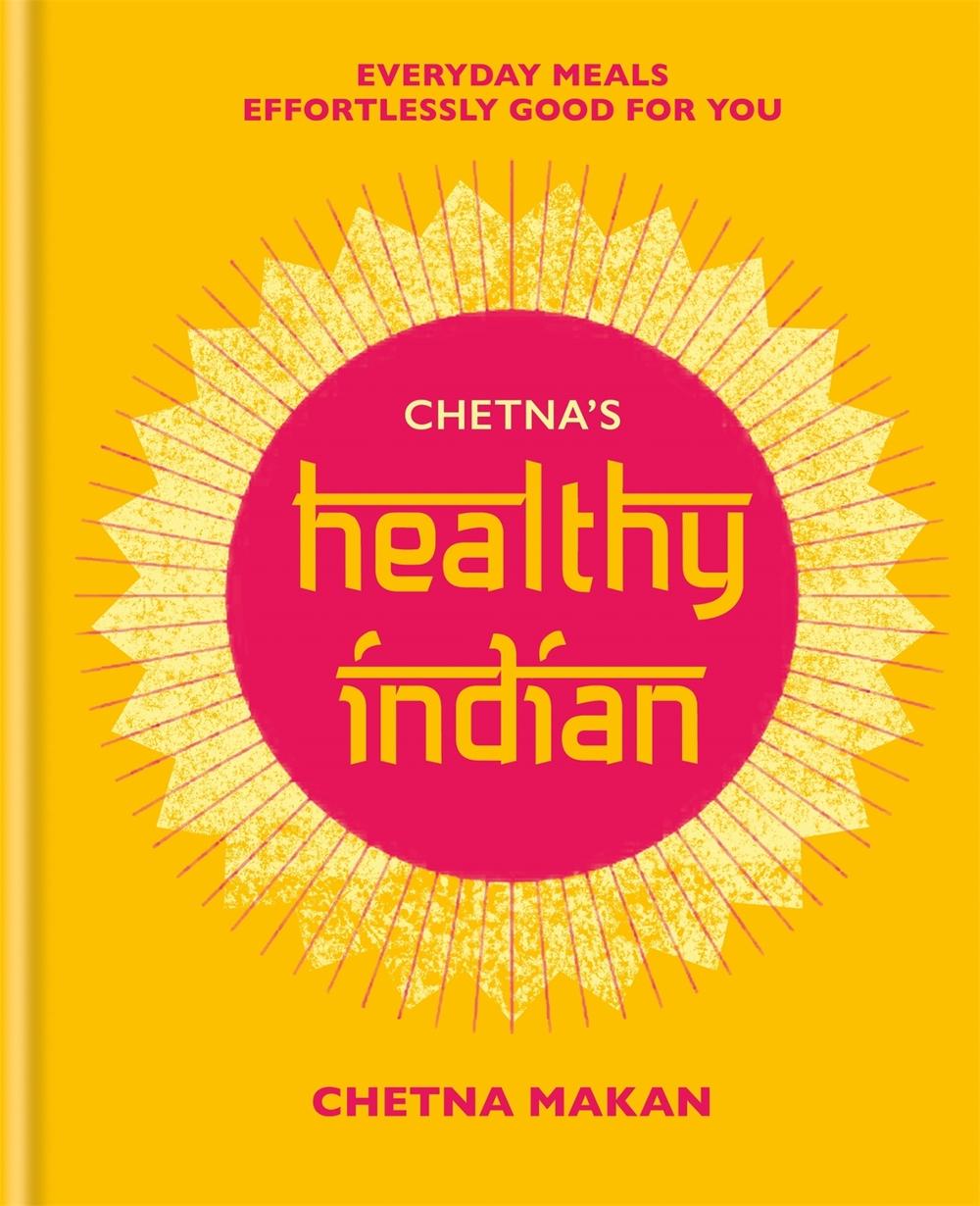 Chetna's Healthy Indian, 9781784725358