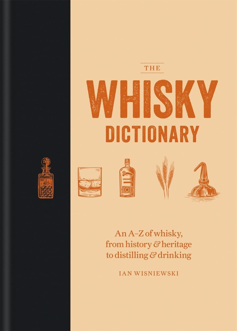 The Whisky Dictionary by Ian Wisniewski - ISBN: 9781784725488