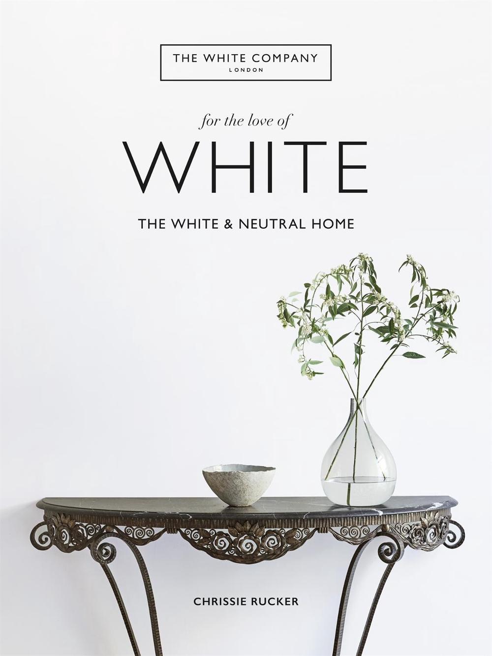 The White Company, For the Love of White, 9781784725563