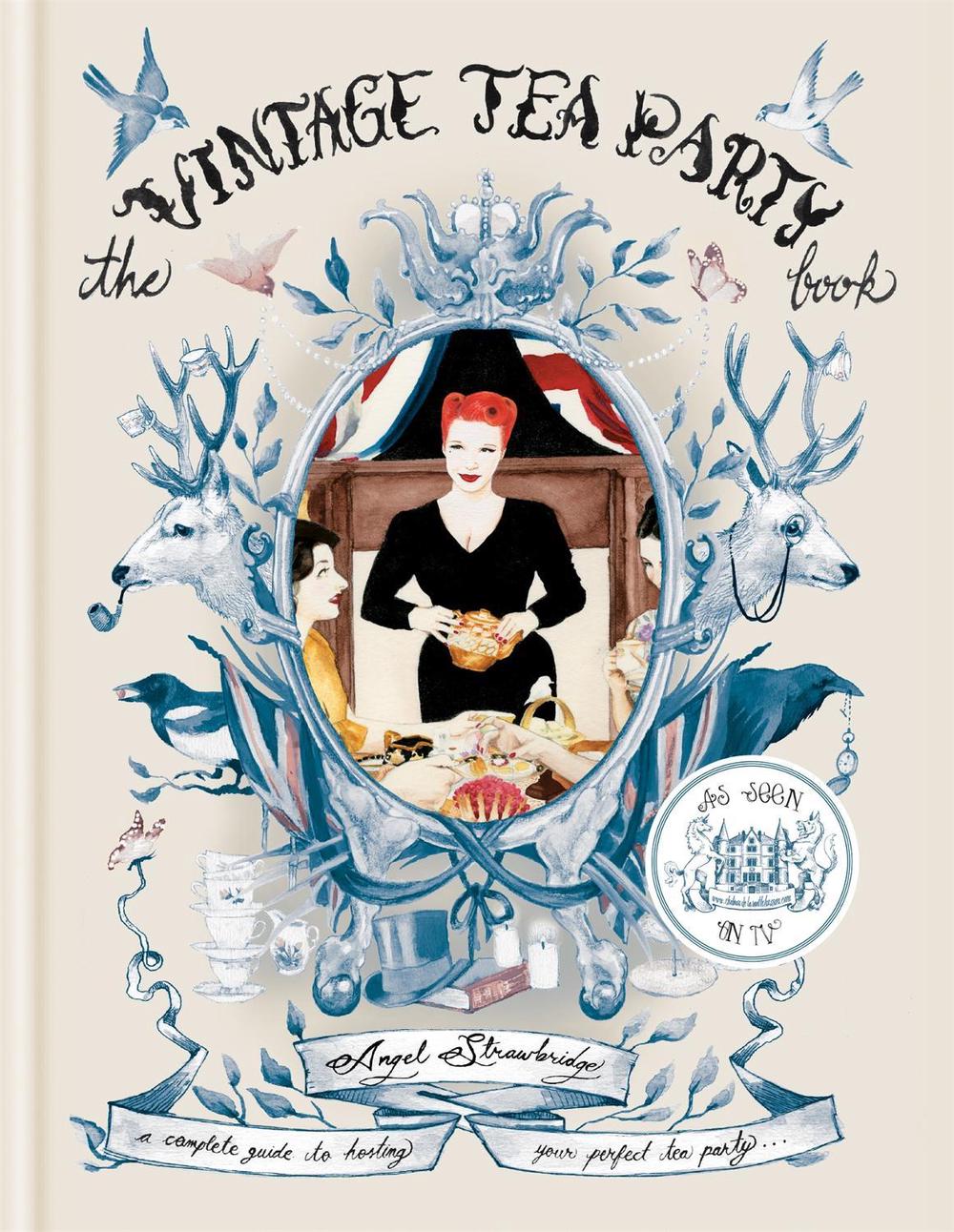 The Vintage Tea Party Book by Angel Strawbridge - ISBN: 9781784725679
